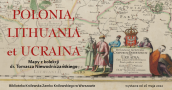 Polonia, Lithuania et Ucraina. Mapy z kolekcji dr. Tomasza Niewodniczańskiego